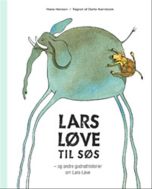 Lars Løve til søs og andre godnathistorier om Lars-Løve 