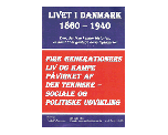 Livet i Danmark. Fra 1860-1940