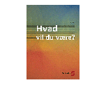 Hvad vil du være?