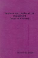 Substance use, rituals and risk management Danish rock festivals