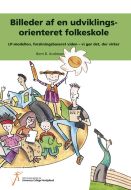 Billeder af en udviklingsorienteret folkeskole