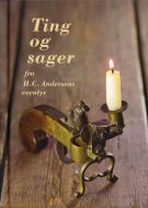 Ting og sager - fra H.C. Andersens eventyr