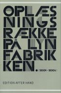 Oplæsningsrække på LYNfabrikken [2006-2009]