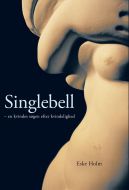 Singlebell - en kvindes søgen efter kvindelighed