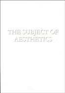 The Subject of Aesthetics