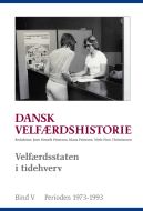 Dansk velfærdshistorie. Velfærdsstaten i tidehverv