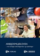 Arbejdsmiljøloven - med udvalgte bekendtgørelser og vejledninger