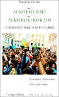 Alkoholisme - den terapeutiske konfrontation. Alkohol/kokain - den terapeutiske konfrontation