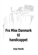 Fra Miss Danmark til handicappet