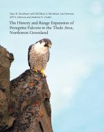 Meddelelser om Grønland¤The history and range expansion of Peregrine Falcons in the Thule Area, Northwest Greenland