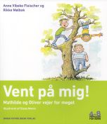 Vent på mig!