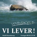 Undskyld, vi lever!