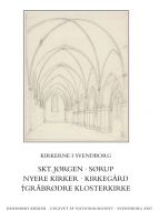 Danmarks kirker¤Svendborg Amt¤Kirkerne i Svendborg - Skt. Jørgen, Sørup, nyere kirker, kirkegård, Gråbrødre Klosterkirke