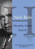 Filosofiske skrifter. Atomfysik og menneskelig erkendelse 2