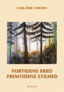 Fortidens ekko - fremtidens stilhed