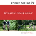 Forum for idræt. Bevægelse i rum og rammer