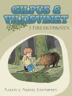 Gilpus &amp; vildsvinet i Forevigtskoven