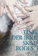 Ting der ikke skal rodes i