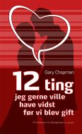 12 ting jeg gerne ville have vidst før vi blev gift