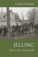 Jelling - byen der forsvandt