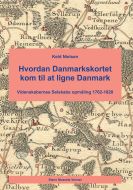 Hvordan Danmarkskortet kom til at ligne Danmark