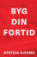 Byg din fortid