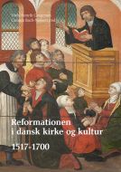 Reformationen i dansk kirke og kultur. 1517-1700