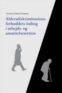 Aldersdiskriminationsforbuddets indtog i arbejds- og ansættelsesretten