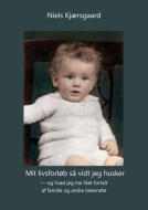 Mit livsforløb så vidt jeg husker og hvad jeg har fået fortalt af familie og andre bekendte