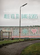 Alle vil jo bare elskes