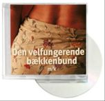 DEN VELFUNGERENDE BÆKKENBUND - CD