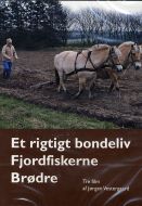 Et rigtigt bondeliv¤Fjordfiskerne¤Brødre