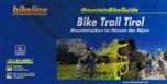 MountainBikeGuide: Bike Trail Tirol: Mountainbiken im Herzen der Alpen