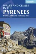 Walks and Climbs in the Pyrenees: Walks, Climbs and Multi-Day Treks