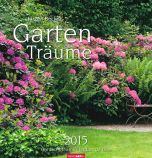 Garten Träume - Garden Dreams Calendar 2015