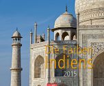 Die Farben Indiens - Colours of India Calendar 2015