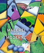 Malerei der Moderne - The Dawn of Modernism Calendar 2015