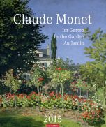 Claude Monet Im Garten - Claude Monet in the Garden Calendar 2015