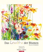 Das Leuchten der Blumen - Diana Fegredo - Flowers Watercolours Calendar 2015