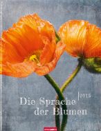 Die Sprache der Blumen - The Language of Flowers Calendar 2015