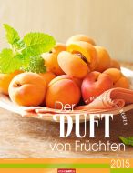 Der Duft von Früchten - The Sent of Fruits Calendar 2015