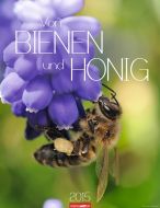 Von Bienen und Honig - Honey and Bees Calendar 2015