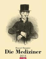 Honoré Daumier: Die Mediziner - The Physicians Calendar 2015