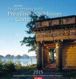 Ein Spaziergang durch Preussische Schlösser und Gärten - Prussian Palaces and Gardens Calendar 2015