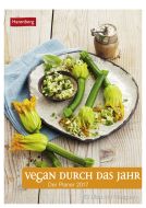 Vegan durch das Jahr - Vegan Cuisine - Wochenplaner 2017