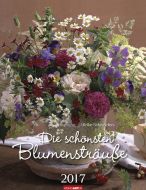 Die schönsten Blumensträuße - Bouquets 2017