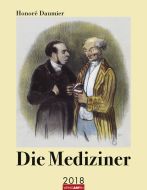 Honoré Daumier - Die Mediziner 2018 Kalender