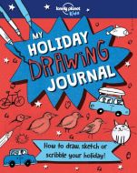 My Holiday Drawing Journal: How to draw, sketch or scribble your holiday!