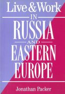 Russia and Eastern Europe, Live and Work in