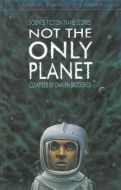 Not the Only Planet - Science Fiction Travel Stories, Lonely Planet Journeys